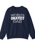 Okayest Dad Sweatshirt - Funny Father's Day Gift