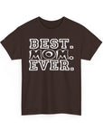 Best Mom Ever Unisex Cotton Tee, Perfect Gift for Mother's Day, Birthday Gift, Casual Wear, Comfy T-Shirt, Mother's Day Shirt