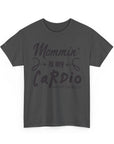 Mommin' Is My Cardio Unisex T-Shirt, Funny Mom Tee, Workout Shirt, Gift for Mom, Casual Wear, Fitness Apparel