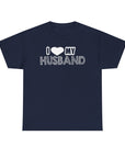 Cute Couple Tee, I Love My Husband Shirt, Unisex Cotton Top, Gift for Him, Anniversary Celebration Wear