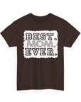 Best Mom Ever Unisex Heavy Cotton Tee | Perfect Gift for Mother’s Day, Birthday, Casual Wear, Family Gatherings, or Celebrations