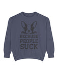 Funny Dog Sweatshirt - Because People Suck, Unisex Sweatshirt, Casual Wear, Gift for Dog Lovers, Funny Quote Apparel