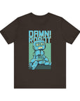 Damn Robot Unisex Tee, Funny Graphic T-Shirt, Casual Wear, Gift for Tech Lovers, Robot Theme Shirt, Everyday Humor
