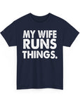 My Wife Runs Things Unisex Heavy Cotton Tee, Funny T-Shirt, Gift for Her, Casual Wear, Humor Shirt, Birthday Gift