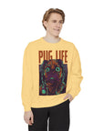 Pug Life Unisex Garment-Dyed Sweatshirt, Cute Dog Apparel, Animal Lover Gift, Cozy Sweatshirt, Pet Owner Fashion