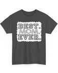 Best Mom Ever Unisex Heavy Cotton Tee | Perfect Gift for Mother’s Day, Birthday, Casual Wear, Family Gatherings, or Celebrations