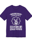 German Shepherd Protection Tee, Dog Lover Shirt, Pet Owner Gift, Courage Quote Tee, Funny Dog T-Shirt