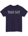 Graphic Tee - Bold & Confident 'THAT GUY' phrase on Black Shirt