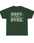 Best Mom Ever Unisex Cotton Tee, Perfect Gift for Mother's Day, Birthday Gift, Casual Wear, Comfy T-Shirt, Mother's Day Shirt