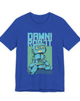 Damn Robot Unisex Tee, Funny Graphic T-Shirt, Casual Wear, Gift for Tech Lovers, Robot Theme Shirt, Everyday Humor