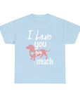 I Love You This Much Unisex Heavy Cotton Tee - Dachshund Lover Gift, Cute Dog Apparel, Everyday Wear, Pet Lover Tee, Funny Dog Shirt