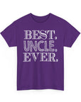 Best Uncle Ever Unisex Heavy Cotton Tee, Gift for Uncle, Family Reunion Tee, Uncle Appreciation Shirt, Father's Day Gift
