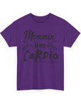 Mommin' Is My Cardio Unisex T-Shirt, Funny Mom Tee, Workout Shirt, Gift for Mom, Casual Wear, Fitness Apparel