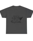 Funny Quote Tee with Heart, Unisex Heavy Cotton Shirt, Casual Wear, Gift for Friends, Birthday, Humor, Everyday Apparel