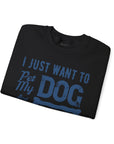 Cozy Dog Lover Sweatshirt - "I Just Want to Pet My Dog and Go to Sleep" - Perfect for Gift-Giving, Relaxation, Animal Lovers, Dog Owners