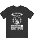 German Shepherd Protection Tee, Dog Lover Shirt, Pet Owner Gift, Courage Quote Tee, Funny Dog T-Shirt