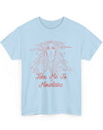 Unisex Heavy Cotton Tee - 'Take Me To Mountains' Adventure Shirt, Outdoor Lover Tee, Nature Vibes T-Shirt, Travel Gift Idea, Hiking Apparel