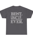 Best Uncle Ever Unisex Heavy Cotton Tee, Gift for Uncle, Family Reunion Tee, Uncle Appreciation Shirt, Father's Day Gift