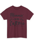 Mommin' Is My Cardio Unisex T-Shirt, Funny Mom Tee, Workout Shirt, Gift for Mom, Casual Wear, Fitness Apparel