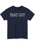 Graphic Tee - Bold & Confident 'THAT GUY' phrase on Black Shirt