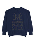 Funny Dog Sweatshirt - Because People Suck, Unisex Sweatshirt, Casual Wear, Gift for Dog Lovers, Funny Quote Apparel