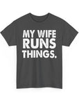 My Wife Runs Things Unisex Heavy Cotton Tee, Funny T-Shirt, Gift for Her, Casual Wear, Humor Shirt, Birthday Gift