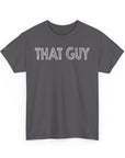 Graphic Tee - Bold & Confident 'THAT GUY' phrase on Black Shirt