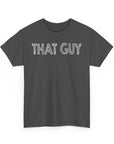 Graphic Tee - Bold & Confident 'THAT GUY' phrase on Black Shirt