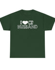 Cute Couple Tee, I Love My Husband Shirt, Unisex Cotton Top, Gift for Him, Anniversary Celebration Wear