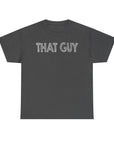 Graphic Tee - Bold & Confident 'THAT GUY' phrase on Black Shirt
