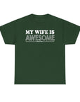 Unisex Heavy Cotton Tee - 'My Wife is Awesome' Fun Casual Shirt, Gift for Wives, Everyday Wear, Birthday Present, Anniversary Tee