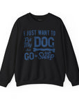 Cozy Dog Lover Sweatshirt - "I Just Want to Pet My Dog and Go to Sleep" - Perfect for Gift-Giving, Relaxation, Animal Lovers, Dog Owners