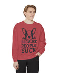 Funny Dog Sweatshirt - Because People Suck, Unisex Sweatshirt, Casual Wear, Gift for Dog Lovers, Funny Quote Apparel