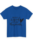 Funny Quote Tee with Heart, Unisex Heavy Cotton Shirt, Casual Wear, Gift for Friends, Birthday, Humor, Everyday Apparel