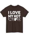 Unisex Heavy Cotton Tee - "I Love My Hot Wife" - Casual Shirt, Funny Gift, Husband Gift, Anniversary Tee, Romantic Apparel