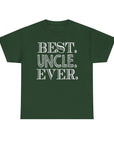 Best Uncle Ever Unisex Heavy Cotton Tee, Gift for Uncle, Family Reunion Tee, Uncle Appreciation Shirt, Father's Day Gift