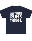 My Wife Runs Things Unisex Heavy Cotton Tee, Funny T-Shirt, Gift for Her, Casual Wear, Humor Shirt, Birthday Gift