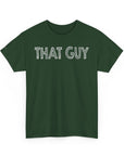 Graphic Tee - Bold & Confident 'THAT GUY' phrase on Black Shirt