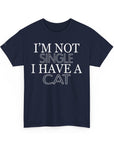 Funny Cat Lover Tee - I'm Not Single, I Have a Cat, Pet Owner Gift, Cat Mom Shirt, Unisex Cotton Tee, Gift for Cat Lovers