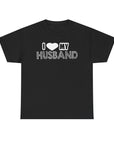 Cute Couple Tee, I Love My Husband Shirt, Unisex Cotton Top, Gift for Him, Anniversary Celebration Wear