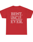 Best Uncle Ever Unisex Heavy Cotton Tee, Gift for Uncle, Family Reunion Tee, Uncle Appreciation Shirt, Father's Day Gift