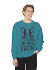 Funny Dog Sweatshirt - Because People Suck, Unisex Sweatshirt, Casual Wear, Gift for Dog Lovers, Funny Quote Apparel