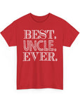 Best Uncle Ever Unisex Heavy Cotton Tee, Gift for Uncle, Family Reunion Tee, Uncle Appreciation Shirt, Father's Day Gift