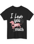 I Love You This Much Unisex Heavy Cotton Tee - Dachshund Lover Gift, Cute Dog Apparel, Everyday Wear, Pet Lover Tee, Funny Dog Shirt