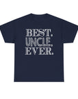 Best Uncle Ever Unisex Heavy Cotton Tee, Gift for Uncle, Family Reunion Tee, Uncle Appreciation Shirt, Father's Day Gift