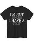 Funny Cat Lover Tee - I'm Not Single, I Have a Cat, Pet Owner Gift, Cat Mom Shirt, Unisex Cotton Tee, Gift for Cat Lovers