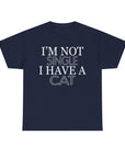 Funny Cat Lover Tee - I'm Not Single, I Have a Cat, Pet Owner Gift, Cat Mom Shirt, Unisex Cotton Tee, Gift for Cat Lovers