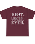 Best Uncle Ever Unisex Heavy Cotton Tee, Gift for Uncle, Family Reunion Tee, Uncle Appreciation Shirt, Father's Day Gift