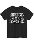 Best Mom Ever Unisex Cotton Tee, Perfect Gift for Mother's Day, Birthday Gift, Casual Wear, Comfy T-Shirt, Mother's Day Shirt