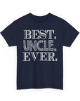 Best Uncle Ever Unisex Heavy Cotton Tee, Gift for Uncle, Family Reunion Tee, Uncle Appreciation Shirt, Father's Day Gift